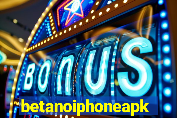 betanoiphoneapk