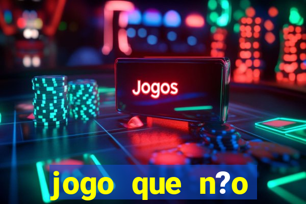 jogo que n?o precisa depositar para ganhar dinheiro