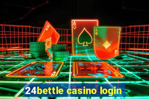 24bettle casino login