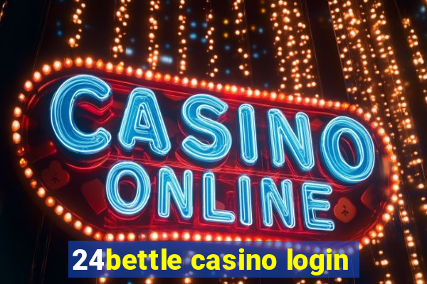 24bettle casino login