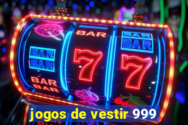 jogos de vestir 999