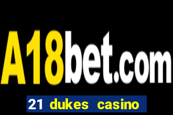 21 dukes casino free spins