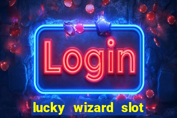 lucky wizard slot free play