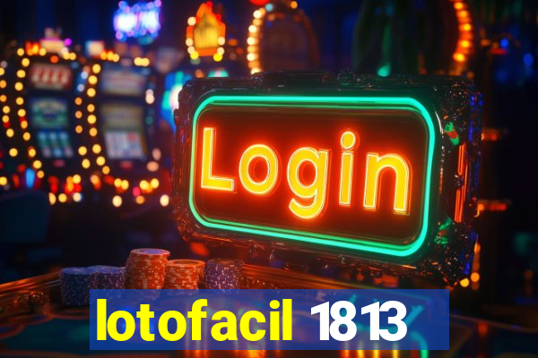 lotofacil 1813