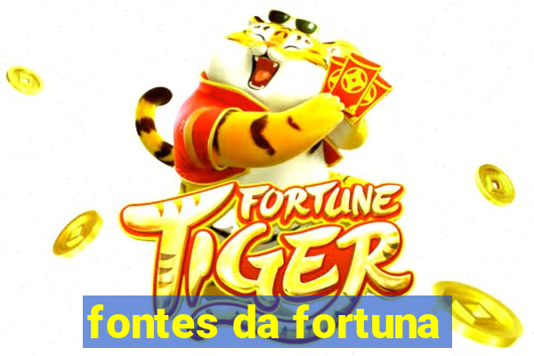 fontes da fortuna