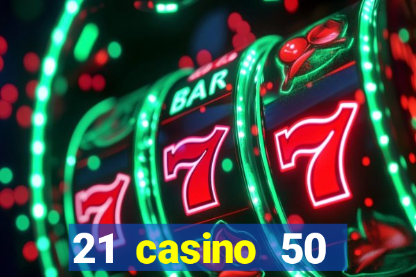 21 casino 50 freispiele ohne einzahlung