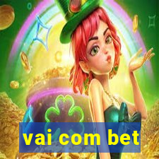 vai com bet