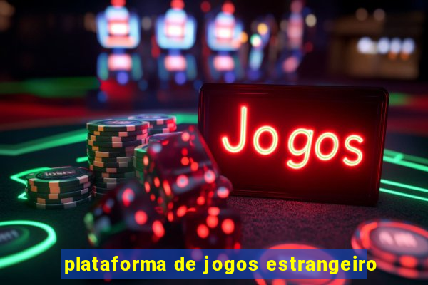 plataforma de jogos estrangeiro