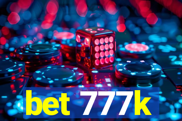 bet 777k