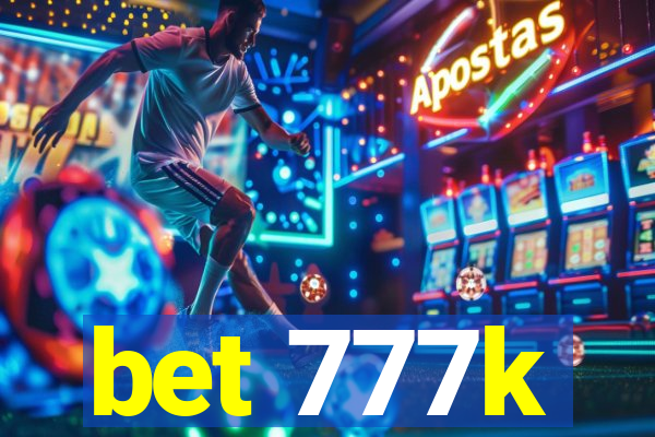 bet 777k