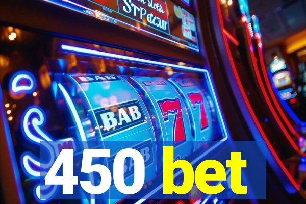 450 bet