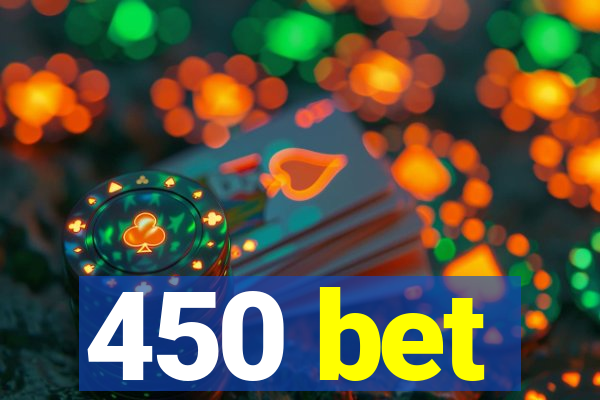 450 bet