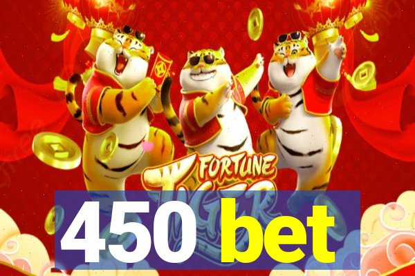 450 bet