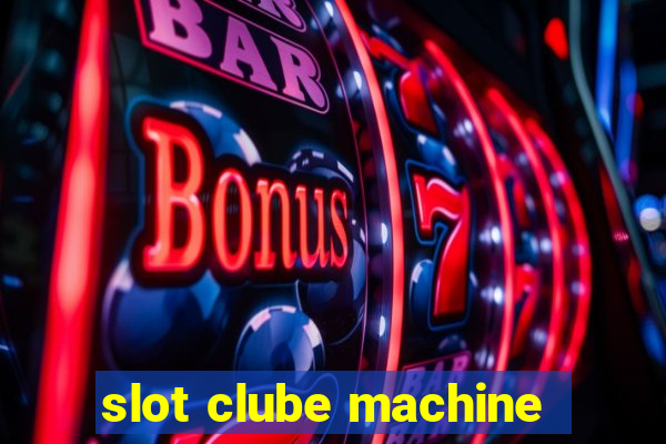 slot clube machine