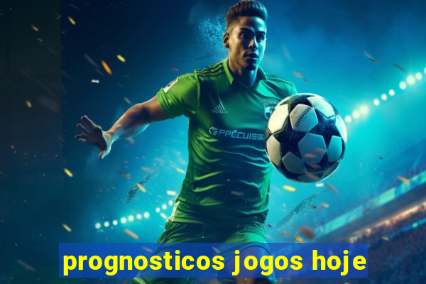 prognosticos jogos hoje