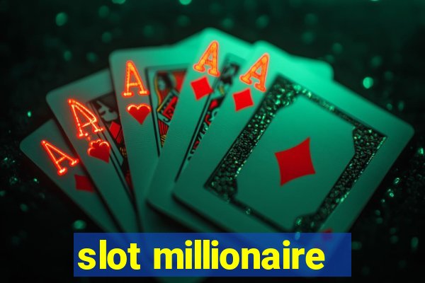 slot millionaire