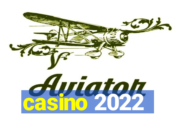 casino 2022