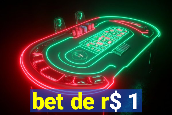 bet de r$ 1