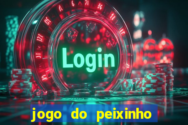 jogo do peixinho que da dinheiro