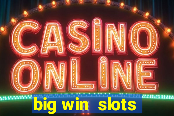 big win  slots