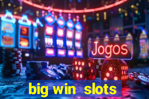 big win  slots