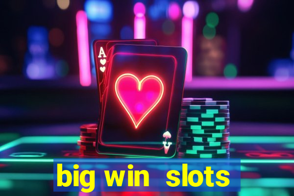 big win  slots