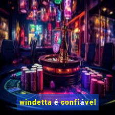 windetta é confiável