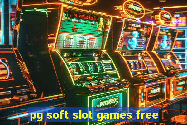 pg soft slot games free