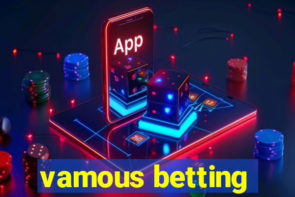 vamous betting