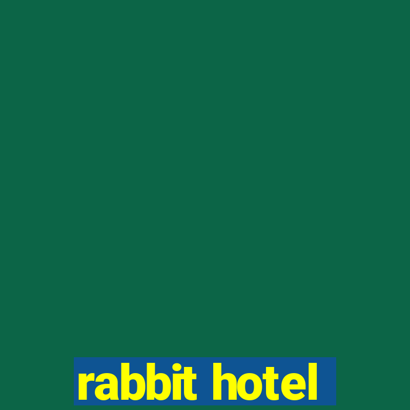 rabbit hotel