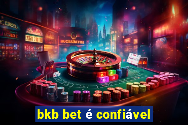 bkb bet é confiável