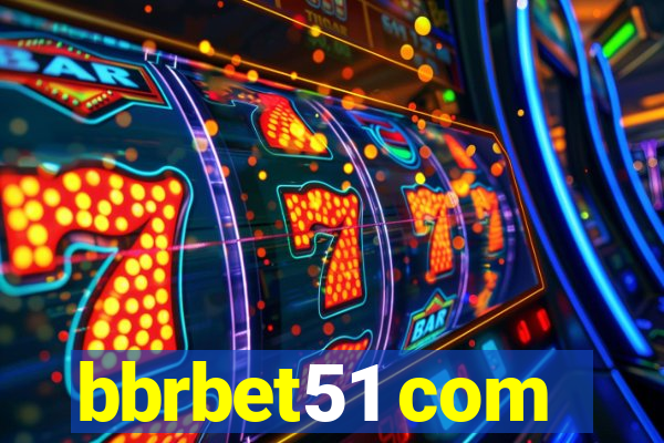 bbrbet51 com