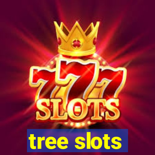 tree slots