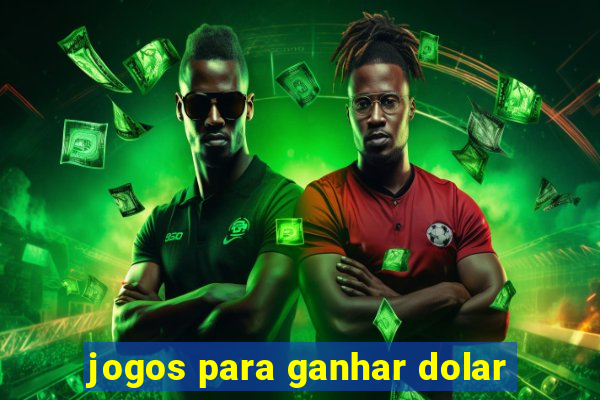 jogos para ganhar dolar