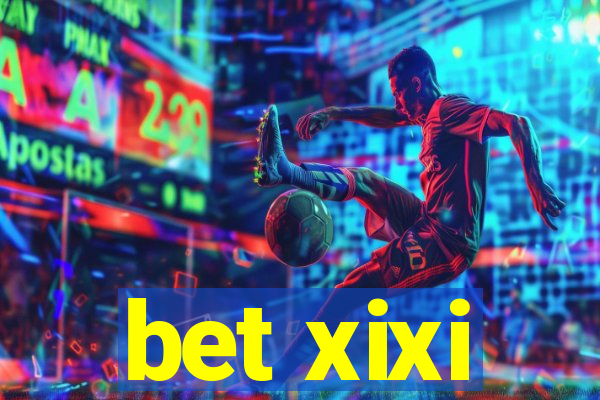 bet xixi