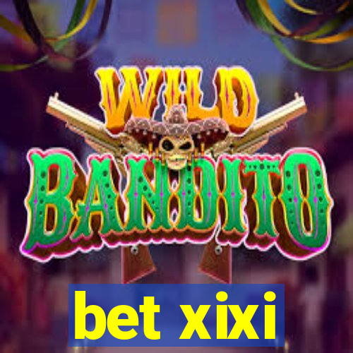 bet xixi