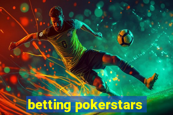 betting pokerstars