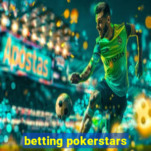 betting pokerstars