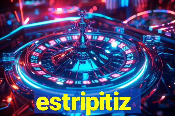 estripitiz