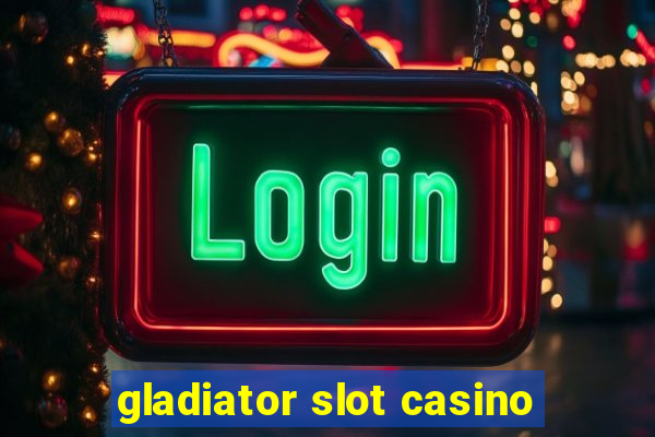 gladiator slot casino