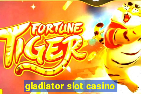 gladiator slot casino