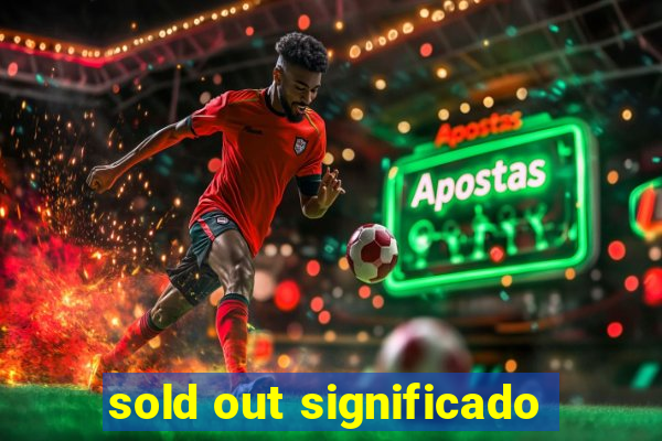 sold out significado