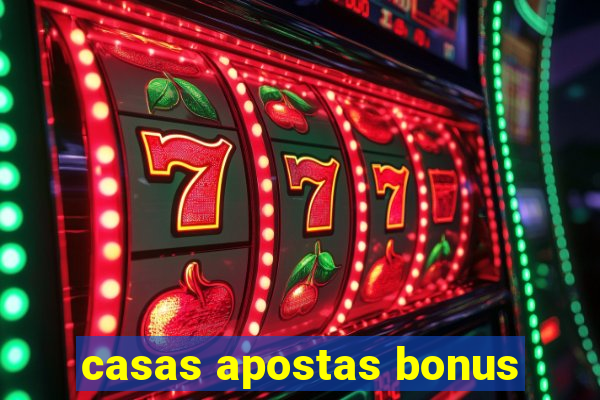 casas apostas bonus