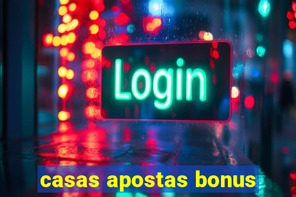 casas apostas bonus