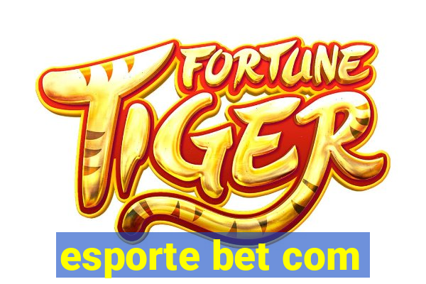 esporte bet com