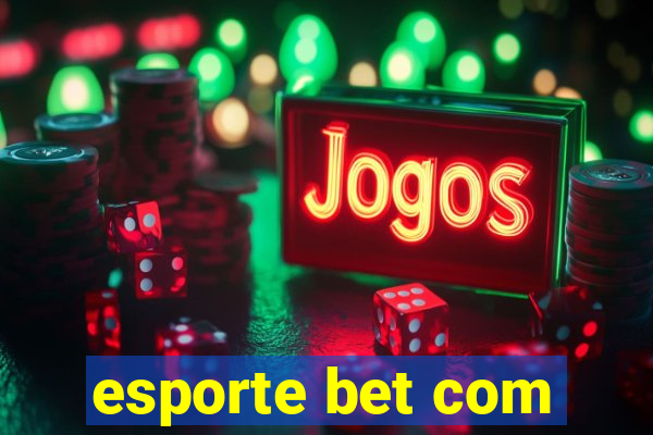 esporte bet com