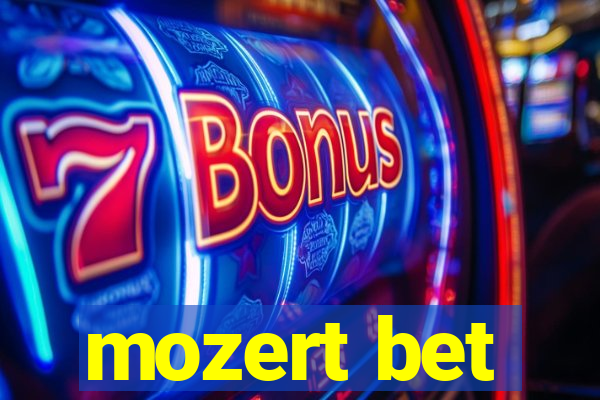 mozert bet