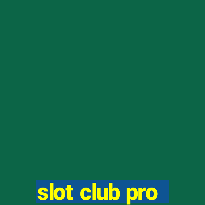 slot club pro