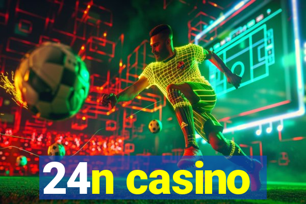 24n casino