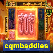 cqmbaddies